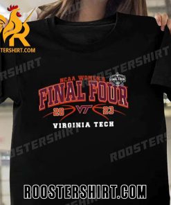 2023 NCAA Womens Basketball Final Four Virginia Tech Unisex T-Shirt For Fans