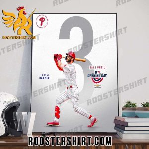 Bryce Harper 3 Day Until Opening Day Philadelphia Phillies MLB Poster Canvas