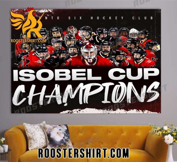 Congratulations Toronto Six Hockey Club Isobel Cup Champions 2023 Poster Canvas