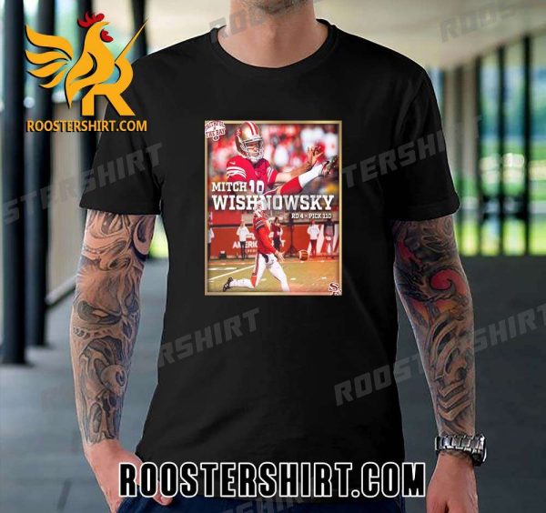 Faithfull To The Bay Mitch Wishnowsky San Francisco 49ers T-Shirt