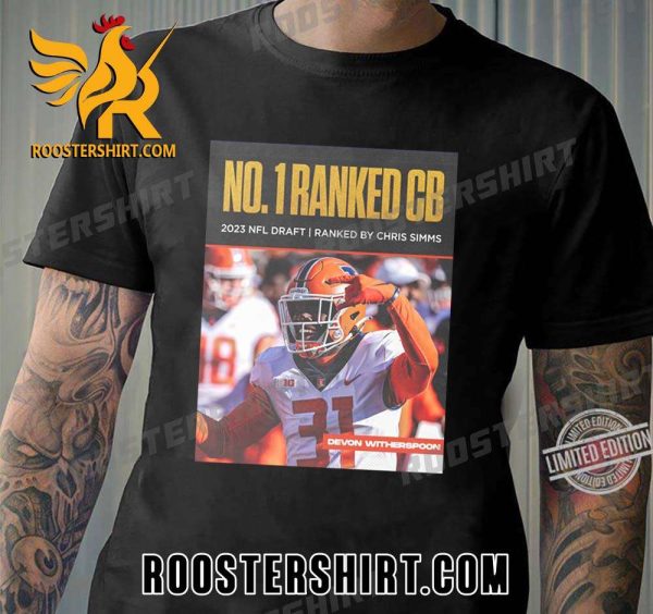No 1 Ranked CB 2023 NFL Draft Ranked By Chris Simms Devon Witherspoon T-Shirt