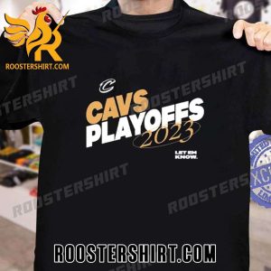 Official Cleveland Cavaliers Let Em Know Cavs Playoffs NBA 2023 T-Shirt