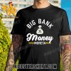 Quality 2023 Dauri Moreta Big Bank Money Moreta Unisex T-Shirt