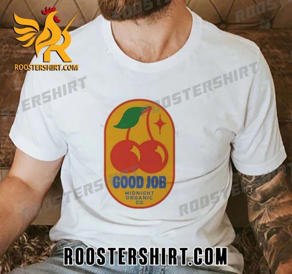 Quality 2023 Midnight Organic Good Job Cherry Unisex T-Shirt