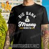 Quality Big Bank Money Moreta Pittsburgh Pirates 2023 Unisex T-Shirt