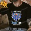 Quality Damn Right I Am A Tampa Bay Rays Fan Now And Forever 2023 Signatures Unisex T-Shirt