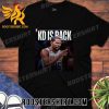 Quality Kevin Durant Is Back In Minnesota Timberwolves Vs Phoenix Suns NBA Unisex T-Shirt For Fans