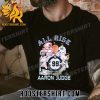 Quality New York Yankees Aaron Judge 99 All Rise 2023 Signature Unisex T-Shirt