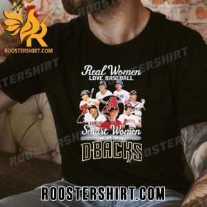Quality Real Women Love Baseball Smart Women Love The Arizona Diamondbacks 2023 Unisex T-Shirt
