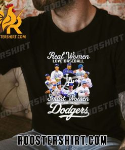 Quality Real Women Love Baseball Smart Women Love The Los Angeles Dodgers 2023 Signatures Unisex T-Shirt