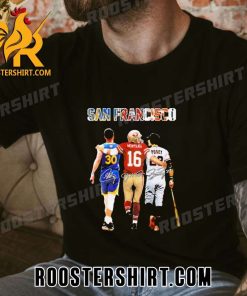 Quality San Francisco Sports Team 2023 Shirt Stephen Curry Joe Montana And Posey Unisex T-Shirt