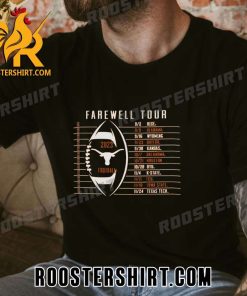 Quality Texas Longhorns Football 2023 Farewell Tour Schedule Unisex T-Shirt