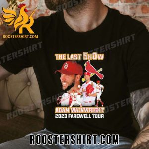 Quality The Last Show 50 Adam Wainwright 2023 Farewell Tour Signatures Unisex T-Shirt