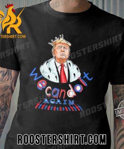 TREND Donald Trump we can do it again 2023 Unisex T-Shirt