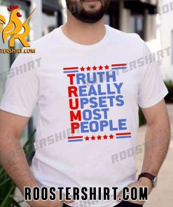TREND Truth Really Upsets Most People Trump Unisex T-Shirt