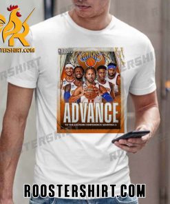 The New York Knicks Advance To The Eastern Conference Semifinals T-Shirt