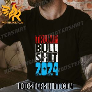 Trump Bull Shit 2024 Unisex T-Shirt