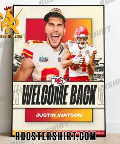 Welcome back Justin Watson Kansas City Chiefs Poster Canvas