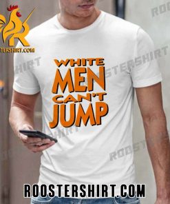 White Men Cant Jump T-Shirt