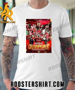 Wrexham AFC Champions Of The Vanarama National League 2022 – 2023 T-Shirt