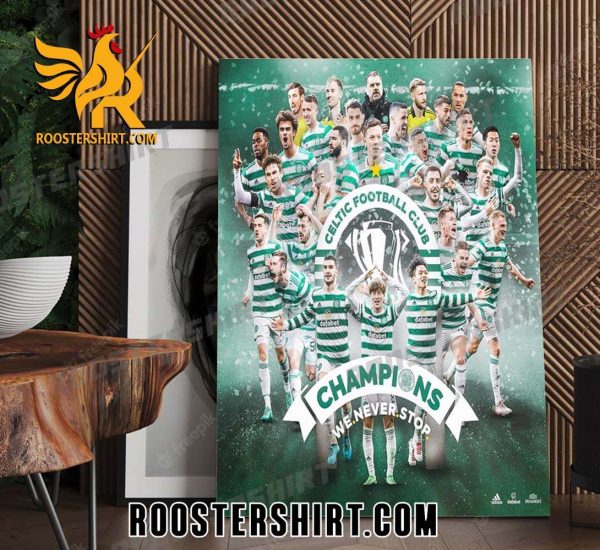 Celtic FC Champions 2023 We Never Stop Poster Canvas