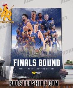 Congrats Denver Nuggets Finals Bound First Time In Franchise History Poster Canvas