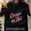 Quality Carl Edwards Jr Comin’ In Hot Unisex T-Shirt