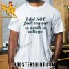 Quality Elon Musk I Did Not Fuck My Cat To Death In College Unisex T-Shirt
