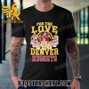 Quality For The Love Of Denver Nuggets 2023 Conference Champions Unisex T-Shirt