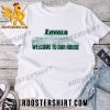 Quality Loyola Greyhounds 2023 Welcome To Our House Unisex T-Shirt