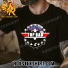 Quality Top Dad Top Gun Maverick Unisex T-Shirt