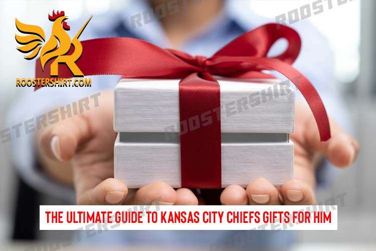 The Ultimate Guide to Kansas City Chiefs Gifts for Him