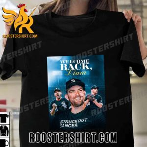 Welcome Back Liam Hendriks White Sox T-Shirt