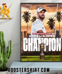 Champions Wyndham Clark has won the 2023 US Open Poster Canvas