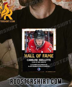 Hall Of Fame Caroline Ouellette Class Of 2023 Inductee T-Shirt