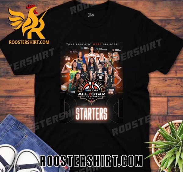 INTRODUCING YOUR 2023 WNBA ALL STAR STARTERS T-SHIRT