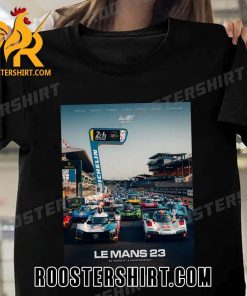 It’s race day at the 2023 24 Hours of Le Mans T-Shirt