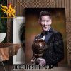 Lionel Messi could really become the first MLS player to win the Ballon d’Or Poster Canvas