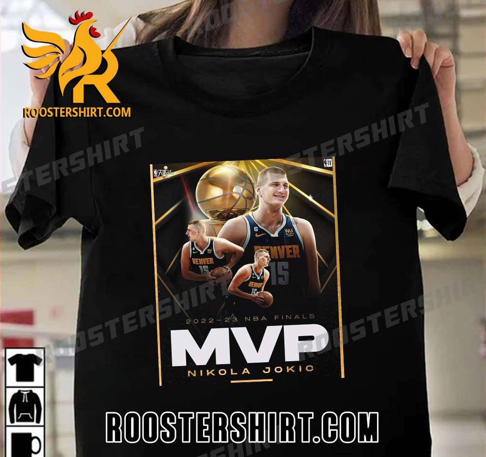 MVP Nikola Jokic Wins His First NBA Finals 2023 T-Shirt