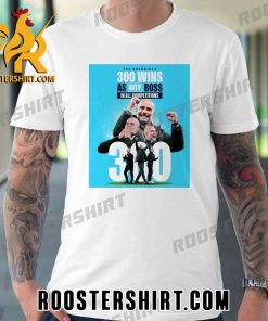 Pep Guardiola 300 Wins As City Boss In All Competitions Man City Champions UCL Finals T-Shirt