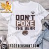 Qualily Hershey Bears Don’t Poke The Bear 2023 Calder Cup Playoffs Unisex T-Shirt