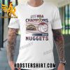 Quality 2023 NBA Finals Champions Denver Nuggets City Edition Unisex T-Shirt