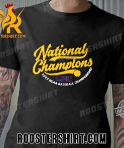 Quality 2023 NCAA CWS Championship LSU Tigers National Champions Unisex T-Shirt