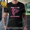 Quality Atlanta Falcons I Wear Pink For Breast Cancer Awareness Unisex T-Shirt