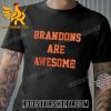 Quality Brandons Are Awesome Unisex T-Shirt