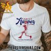 Quality Bryce Harper Philadelphia Phillies Designated Hitter and Right Fielder Unisex T-Shirt
