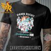 Quality Damn Right I Am A Miami Dolphins Fan Now And Forever 2023 Signatures Unisex T-Shirt