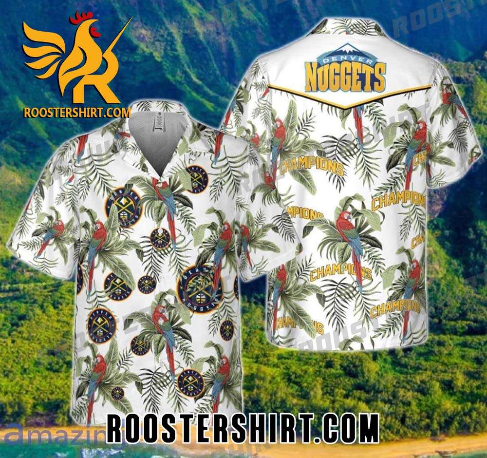 Quality Denver Nuggets Tropical And Basketball Champions Pattern Print Hawaiian Shirt And Shorts