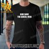 Quality God save the Queen, Man Joe Biden Funny Sayings Unisex T-Shirt