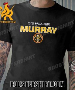 Quality Jamal Murray Denver Nuggets 2023 NBA Finals Champions Dunk Name & Number Unisex T-Shirt